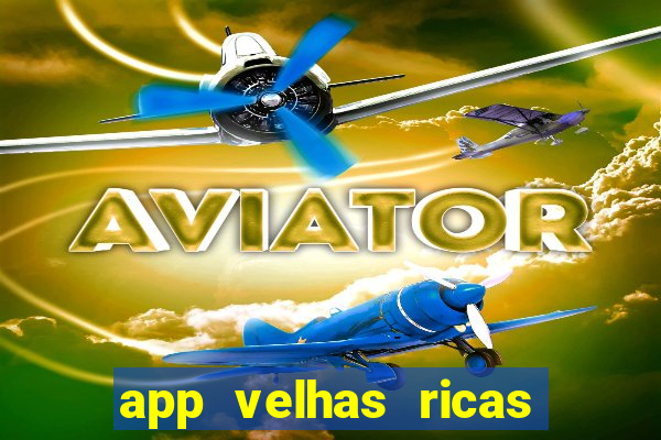 app velhas ricas do pix